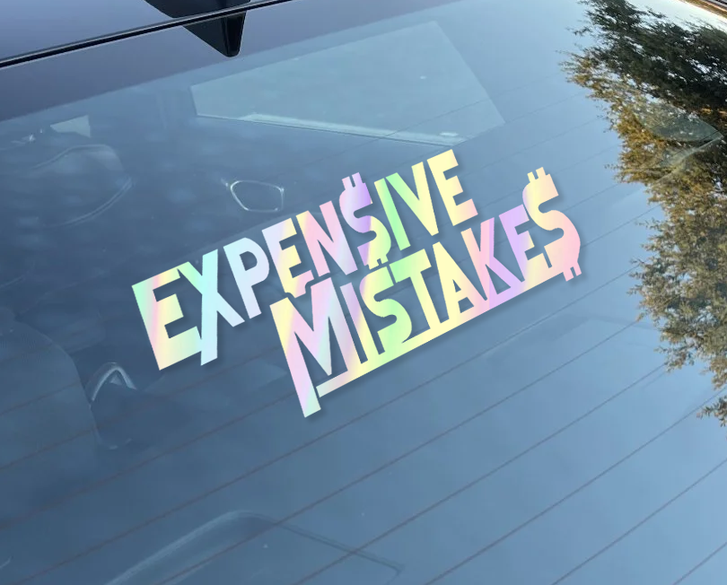 Expensive Mistakes Decal