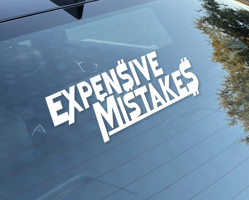 Expensive Mistakes Decal