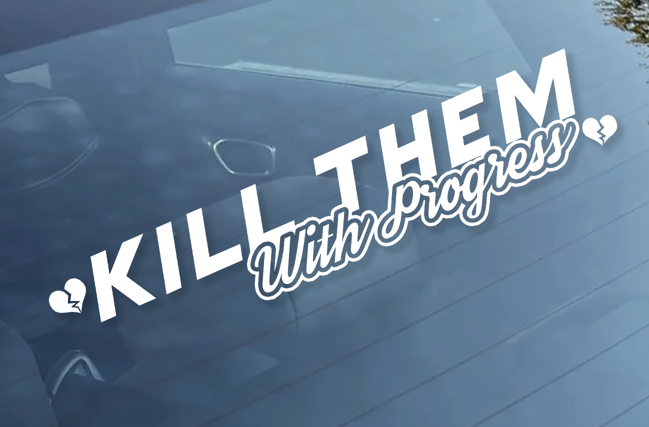 Kill Them with Progress Decal