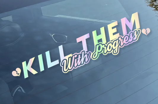 Kill Them with Progress Decal